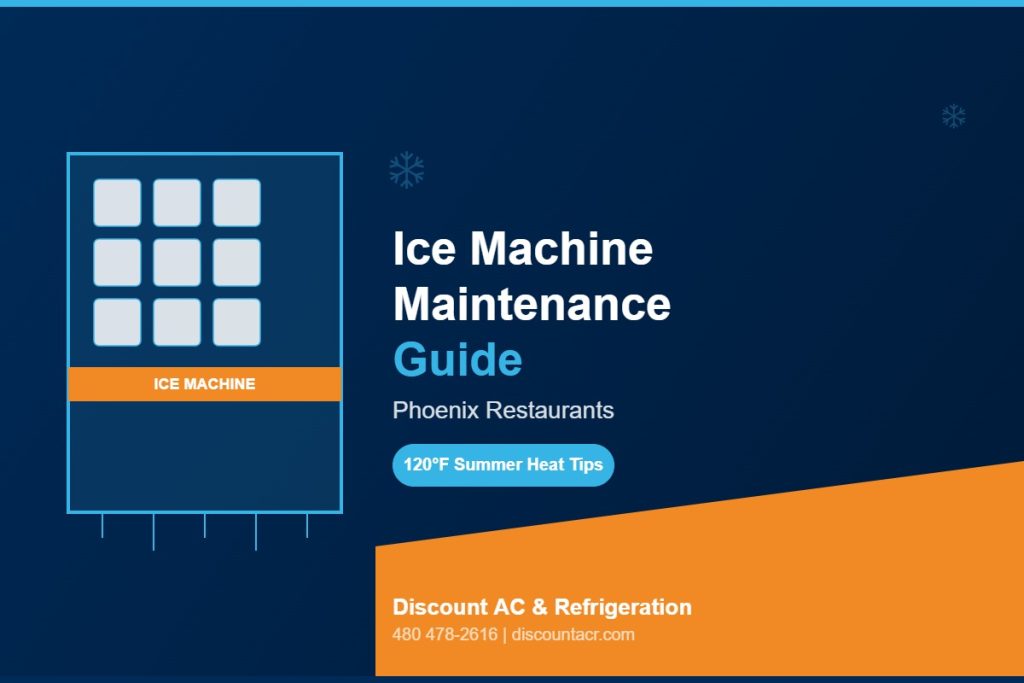 Ice machine maintenance guide for Phoenix restaurants - Discount AC & Refrigeration
